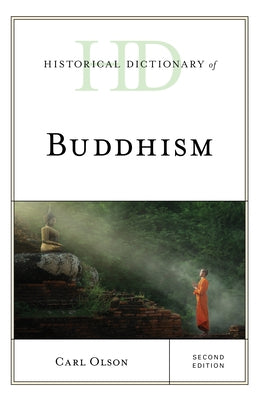 Historical Dictionary of Buddhism, Second Edition by Olson, Carl