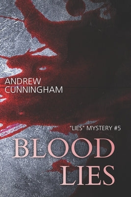 Blood Lies by Cunningham, Andrew