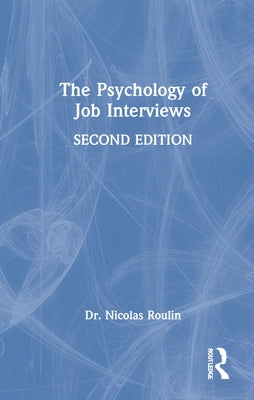 The Psychology of Job Interviews by Roulin, Nicolas