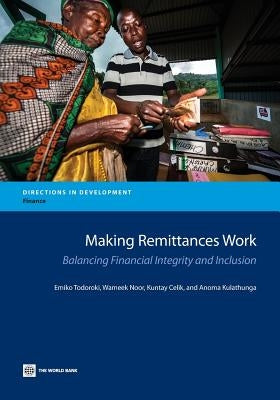 Making Remittances Work: Balancing Financial Integrity and Inclusion by Todoroki, Emiko