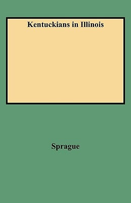 Kentuckians in Illinois by Sprague, Stuart Seely