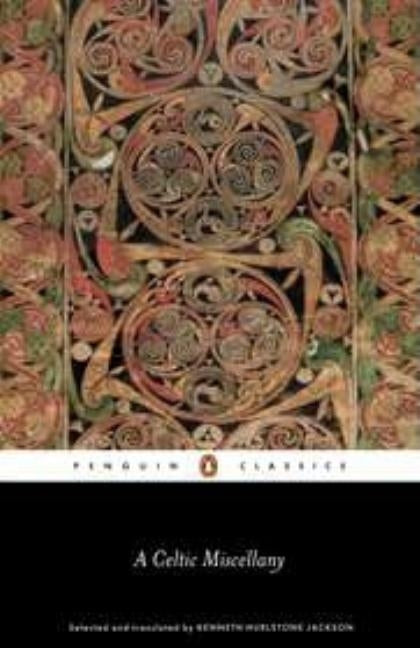 A Celtic Miscellany: Translations from the Celtic Literature by Jackson, Kenneth Hurlstone