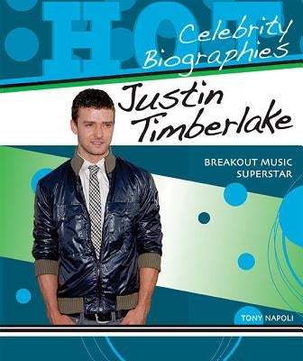 Justin Timberlake: Breakout Music Superstar by Napoli, Tony