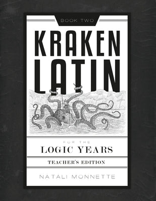 Kraken Latin 2: Teacher Edition by Monnette, Natali H.
