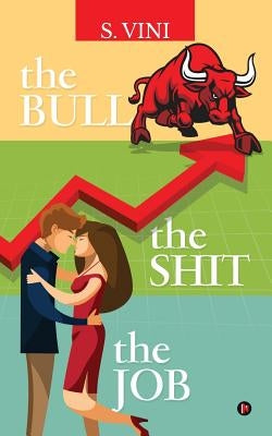 The Bull the Shit the Job by S. Vini