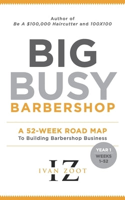 Big Busy Barbershop: Year 1, Weeks 1 through 52 by Zoot, Ivan