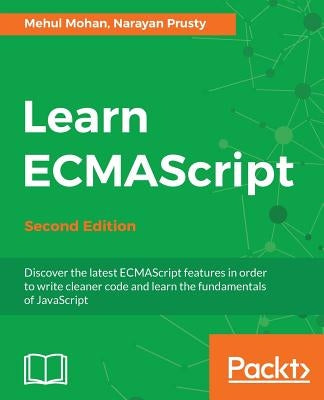 Learn ECMAScript - Second Edition by Mohan, Mehul