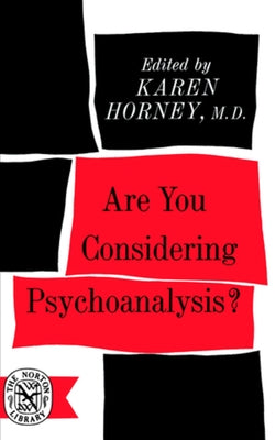 Are You Considering Psychoanalysis? by Horney, Karen
