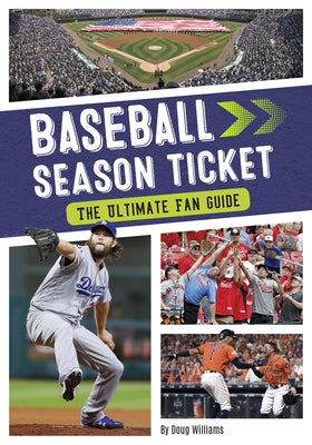 Baseball Season Ticket: The Ultimate Fan Guide by Williams, Doug