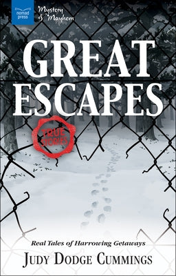 Great Escapes: Real Tales of Harrowing Getaways by Dodge Cummings, Judy
