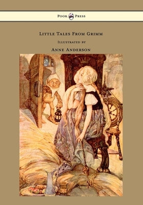 Little Tales From Grimm - Illustrated by Anne Anderson by Grimm, Brothers