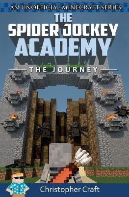 The Spider Jockey Academy: The Journey by Craft, Junior