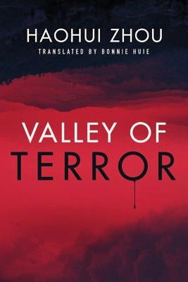 Valley of Terror by Haohui, Zhou