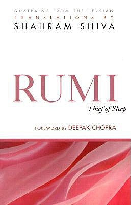 Rumi - Thief of Sleep: 180 Quatrains from the Persian by Shiva, Shahram