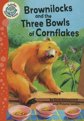 Brownilocks and the Three Bowls of Cornflakes by Richemont, Enid