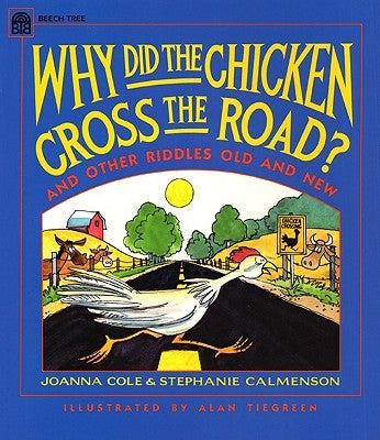 Why Did the Chicken Cross the Road? by Cole, Joanna