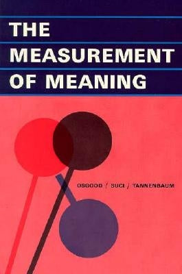 The Measurement of Meaning by Osgood, Charles E.