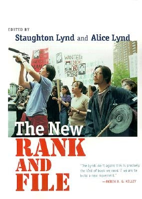 The New Rank and File: The Nature and Challenges of Emerging Employment Arrangements by Lynd, Staughton
