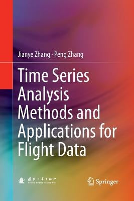 Time Series Analysis Methods and Applications for Flight Data by Zhang, Jianye