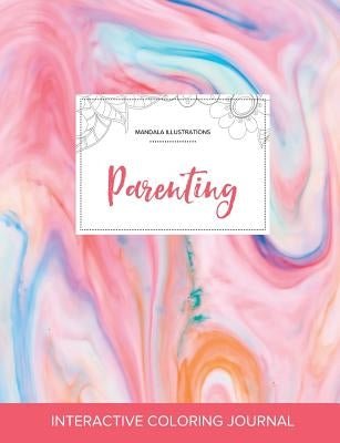 Adult Coloring Journal: Parenting (Mandala Illustrations, Bubblegum) by Wegner, Courtney