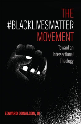The #BlackLivesMatter Movement by Donalson, Edward, III