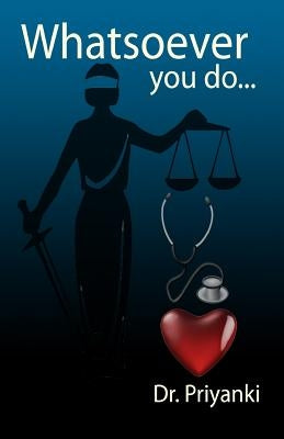 Whatsoever you do: A seeker's quest by Priyanki