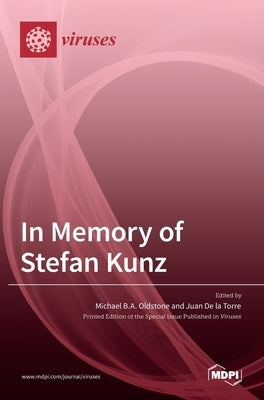 In Memory of Stefan Kunz by Oldstone, Michael B. a.