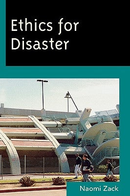 Ethics for Disaster by Zack, Naomi