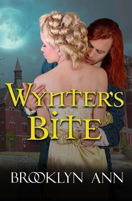 Wynter's Bite: Historical Paranormal Romance: Vampires by Ann, Brooklyn