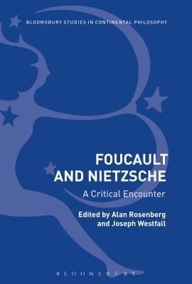 Foucault and Nietzsche: A Critical Encounter by Westfall, Joseph