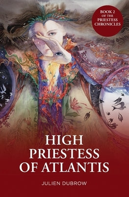 High Priestess Of Atlantis by Dubrow, Julien
