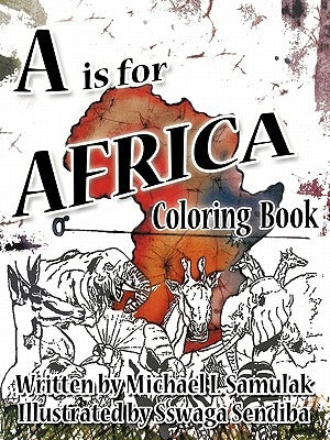 A is for Africa: Coloring Book by Samulak, Michael I.