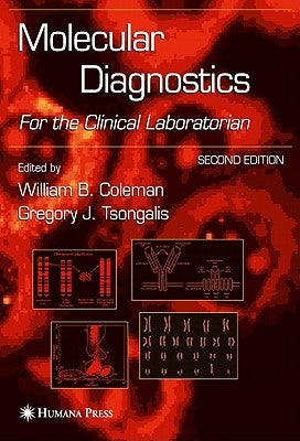 Molecular Diagnostics: For the Clinical Laboratorian by Coleman, William B.