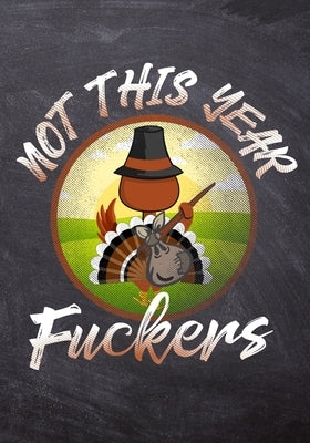Not This Year Fuckers: 50 Page Funny Vegan Cook Book by Sloth, Spicy