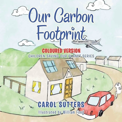 Our Carbon Footprint: Coloured Version by Sutters, Carol