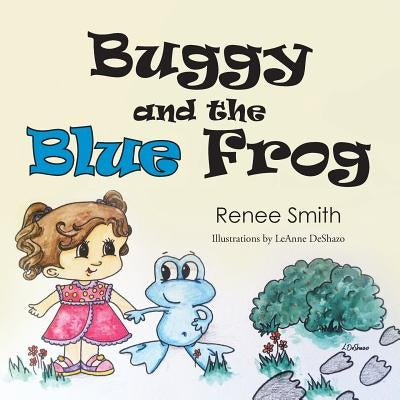 Buggy and the Blue Frog by Smith, Renee