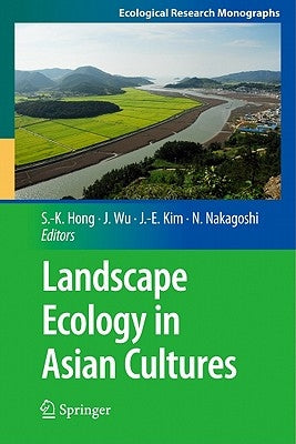Landscape Ecology in Asian Cultures by Hong, Sun-Kee