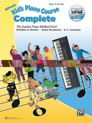 Alfred's Kid's Piano Course Complete: The Easiest Piano Method Ever!, Book & Online Audio by Barden, Christine H.
