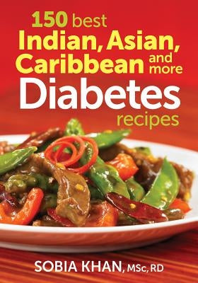 150 Best Indian, Asian, Caribbean and More Diabete by Khan, Sobia