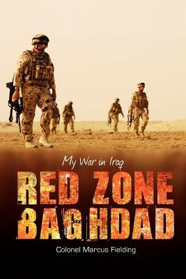 Red Zone Baghdad: My War in Iraq by Fielding, Marcus