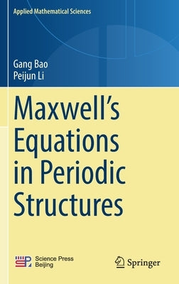 Maxwell's Equations in Periodic Structures by Bao, Gang