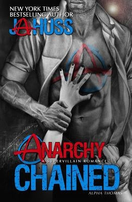 Anarchy Chained: Alpha Thomas by Huss, J. a.