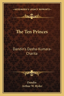 The Ten Princes: Dandin's Dasha-Kumara-Charita by Dandin