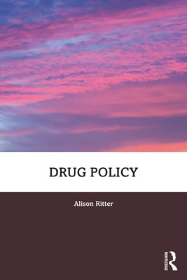 Drug Policy by Ritter, Alison