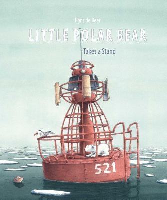 Little Polar Bear Takes a Stand by de Beer, Hans