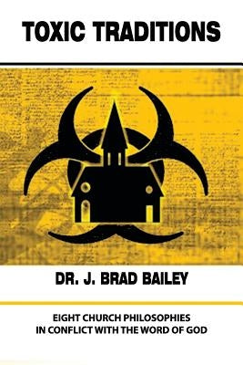 Toxic Traditions by Bailey, Brad