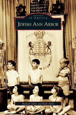 Jewish Ann Arbor by Adler, Richard