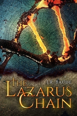 The Lazarus Chain by Baude, J. R.