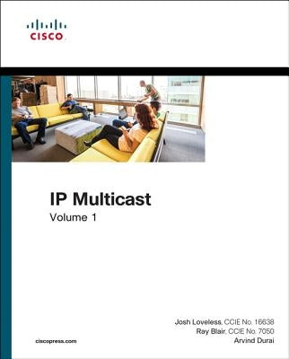 IP Multicast: Cisco IP Multicast Networking, Volume 1 by Loveless, Josh