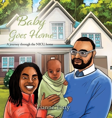 Baby Goes Home: A journey through the NICU, home by Totty, Lianne